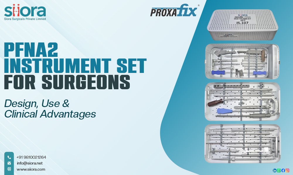 PFNA2 Instrument Set for Surgeons: Design, Use & Clinical&nbsp;Advantages